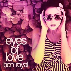 ดาวน์โหลดและฟังเพลง Eyes of Love (U4ya Remix) พร้อมเนื้อเพลงจาก Ben Royal