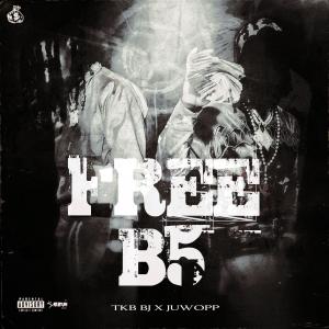 收聽TKB BJ的Free B5 (feat. Juwopp) (Explicit)歌詞歌曲