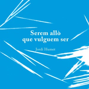 收听Jordi Humet的Serem allò que vulguem ser歌词歌曲