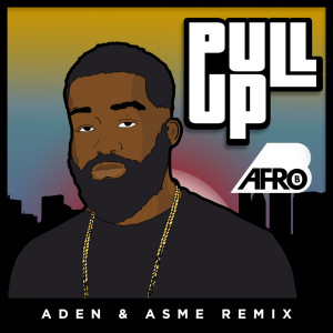 Pull Up (Aden x Asme Remix) (Explicit)