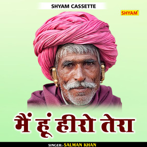 收聽Salman Khan的Main Hoon Hiro Tera (Hindi)歌詞歌曲