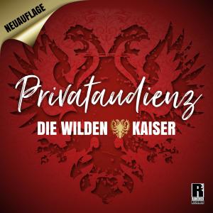 Die Wilden Kaiser的专辑Privataudienz (Neuauflage)