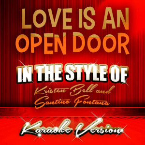 ดาวน์โหลดและฟังเพลง Love Is an Open Door (In the Style of Kristen Bell and Santino Fontana) [Karaoke Version] (Karaoke Version) พร้อมเนื้อเพลงจาก Ameritz Top Tracks