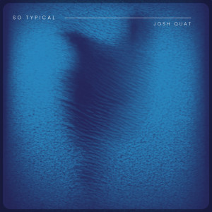 Listen to So Typical song with lyrics from Josh Quat