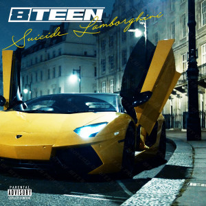 Listen to Suicide Lamborghini song with lyrics from 8teen