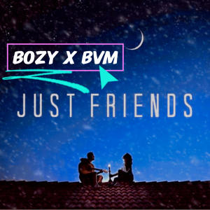 收聽BVM的Just Friends (feat. BOZY B) (Explicit)歌詞歌曲