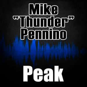 ดาวน์โหลดและฟังเพลง Peak (Club Mix) พร้อมเนื้อเพลงจาก Mike “Thunder” Pennino