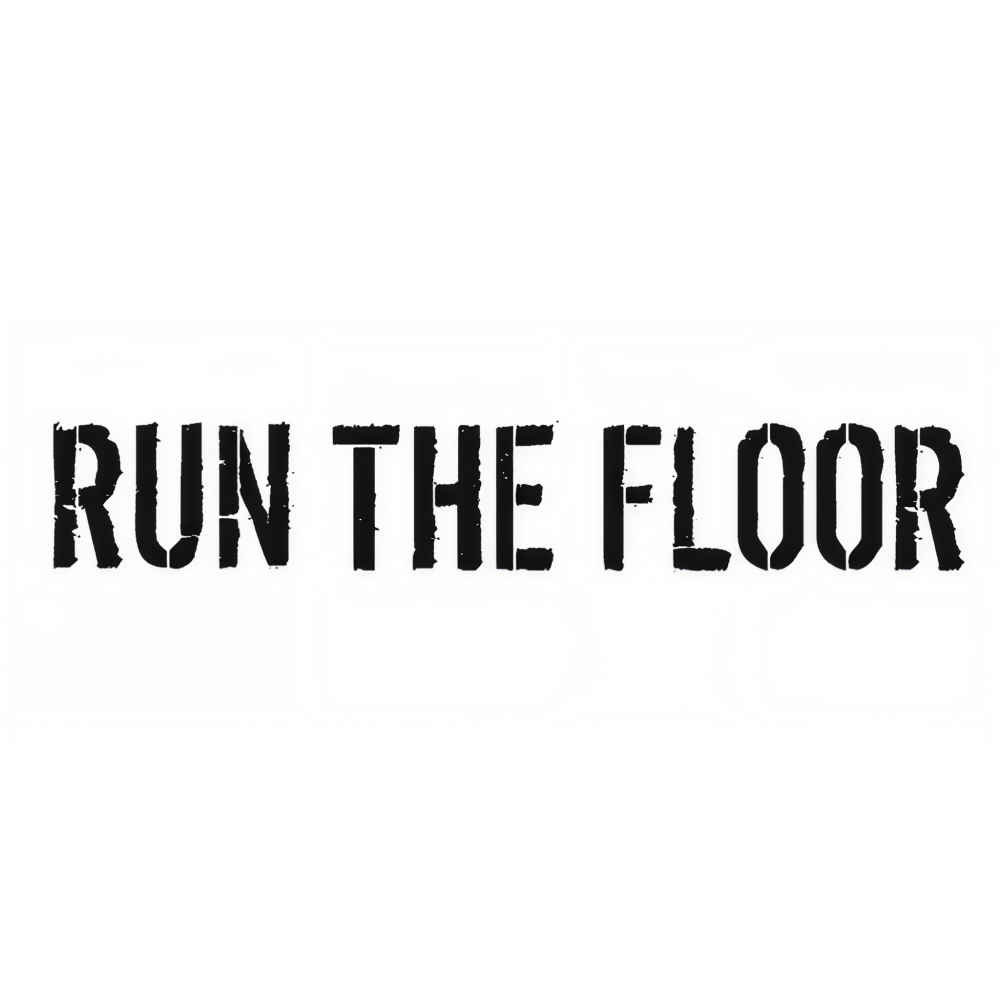RUN THE FLOOR