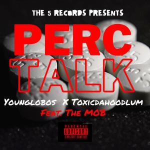 ดาวน์โหลดและฟังเพลง Perc Talk (Explicit) พร้อมเนื้อเพลงจาก Young Lobos
