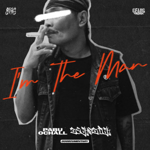 Listen to I'm the Man (Explicit) song with lyrics from Pabu Ochall