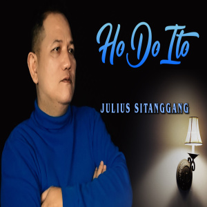 Listen to Ho Do Ito song with lyrics from Julius Sitanggang