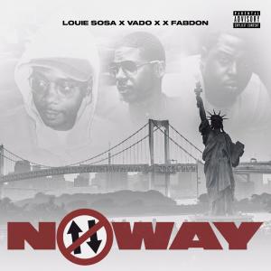 ดาวน์โหลดและฟังเพลง No Way (feat. Vado & FabDon) (Explicit) พร้อมเนื้อเพลงจาก Louie Sosa