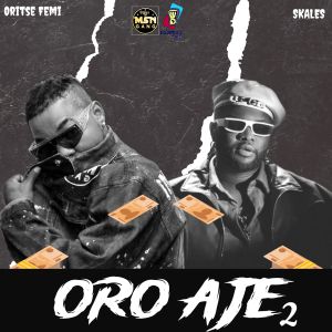 Listen to Oro Aje 2 (Explicit) song with lyrics from Oritse Femi