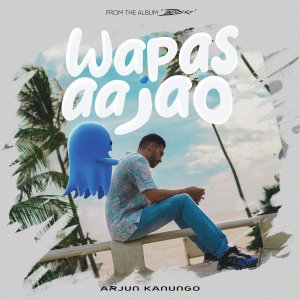 Album Wapas Aa Jao (From the Album 'Industry') oleh Arjun Kanungo