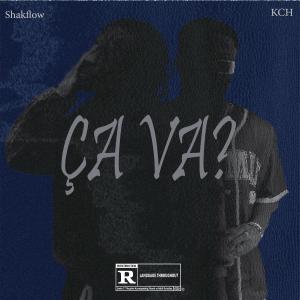 ดาวน์โหลดและฟังเพลง Ça va ? (feat. Shakflow) (Explicit) พร้อมเนื้อเพลงจาก KCH