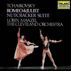 Lorin Maazel的專輯Tchaikovsky: Romeo and Juliet, TH 42 & The Nutcracker Suite, Op. 71a, TH 35