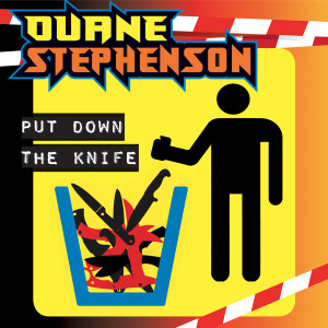 ดาวน์โหลดและฟังเพลง Put Down the Knife พร้อมเนื้อเพลงจาก Duane Stephenson