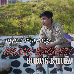 Album Hilang Baganti Buruak Batuka oleh Pinki Prananda