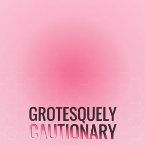 Album Grotesquely Cautionary oleh Various