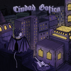 收聽Tony Herrera的Ciudad Gótica歌詞歌曲