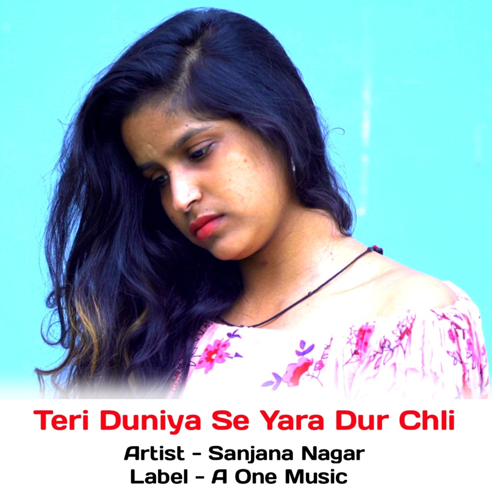 Teri Duniya Se Yara Dur Chali