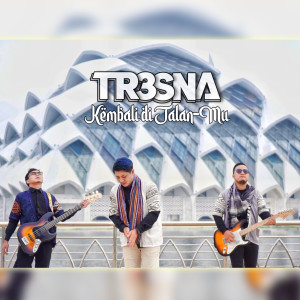 收听Tresna的Kembali di JalanMU歌词歌曲