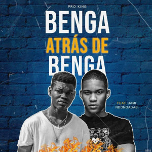 收聽Pro King的Benga Atrás de Benga歌詞歌曲