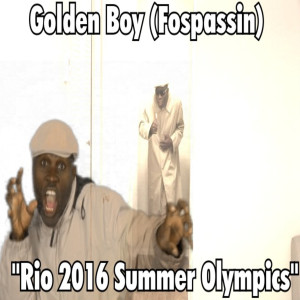 ดาวน์โหลดและฟังเพลง Rio 2016 Summer Olympics พร้อมเนื้อเพลงจาก Golden Boy (Fospassin)