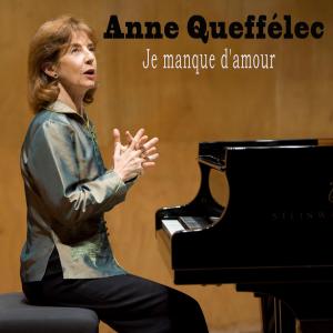 Anne Queffelec的專輯Je manque d'amour (Explicit)