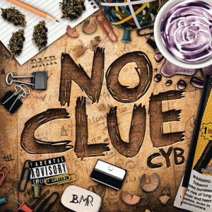 Listen to No Clue (Explicit) song with lyrics from CYB