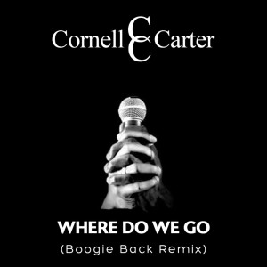 Album Where Do We Go (Boogie Back Remix) from Cornell C.C. Carter