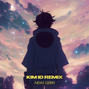 Dengarkan lagu Ndas Gerih nyanyian Kim ID Remix dengan lirik