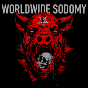 Album Worldwide Sodomy (Explicit) from Pussyslayer