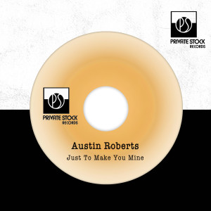 Austin Roberts的專輯Just To Make You Mine