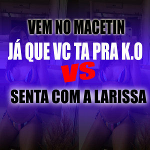 EITA PRR QUE SENTADA QUE ELA TEM VS SENTA COM A LARISSA (Explicit)