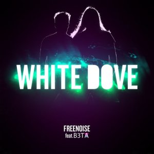 ดาวน์โหลดและฟังเพลง White Dove (feat. B3TA) (Radio Edit) พร้อมเนื้อเพลงจาก Freenoise