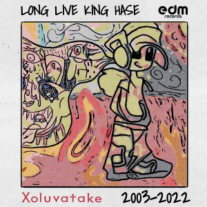 อัลบัม Long Live King Hase (2003 - 2022) ศิลปิน Xoluvatake
