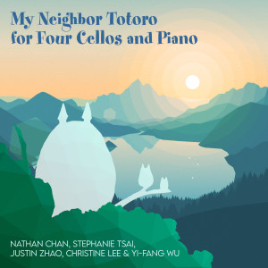 ดาวน์โหลดและฟังเพลง My Neighbor Totoro for Four Cellos and Piano พร้อมเนื้อเพลงจาก Nathan Chan