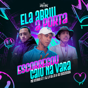 收聽MC VITINHO 011的Ela Abriu a Porta Escorregou e Caiu na Vara (Explicit)歌詞歌曲