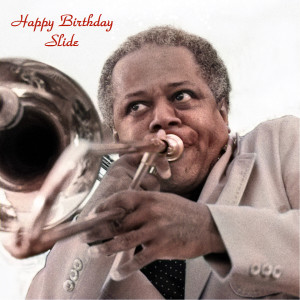 Slide Hampton的專輯Happy Birthday Slide (All Tracks Remastered)