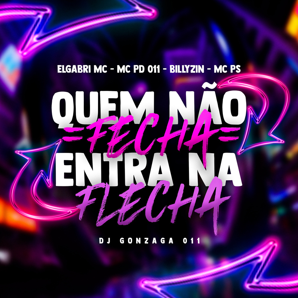 QUEM NÃO FECHA, ENTRA NA FLECHA (Explicit)