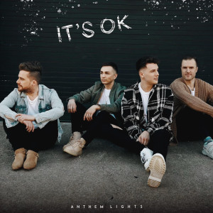 Dengarkan It's OK lagu dari Anthem Lights dengan lirik