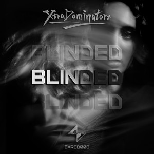 Album Blinded from XtraDominatorz