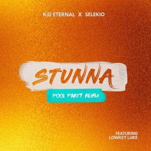 ดาวน์โหลดและฟังเพลง Stunna (Selekio's Pool Party Remix) พร้อมเนื้อเพลงจาก KID ETERNAL