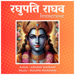 Aruna Sairam的专辑Raghupati Raaghava (Immersive)
