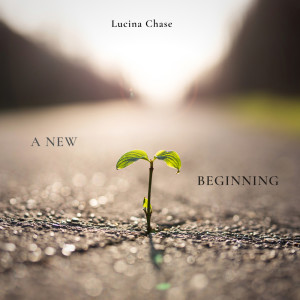 Album A New Beginning oleh Lucina Chase