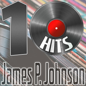 James P. Johnson的專輯10 Hits of James P. Johnson