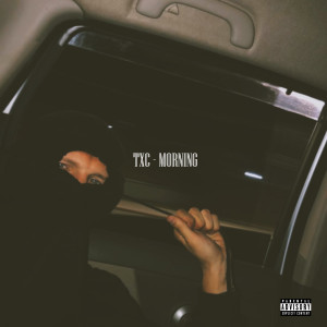 Dengarkan lagu Morning (Explicit) nyanyian TXC dengan lirik