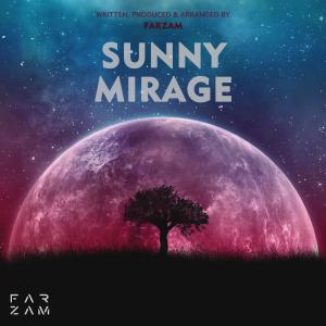Listen to Sunny Mirage song with lyrics from Farzam