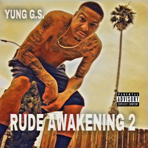 Yung G.S.的專輯Rude Awakening 2 (Explicit)